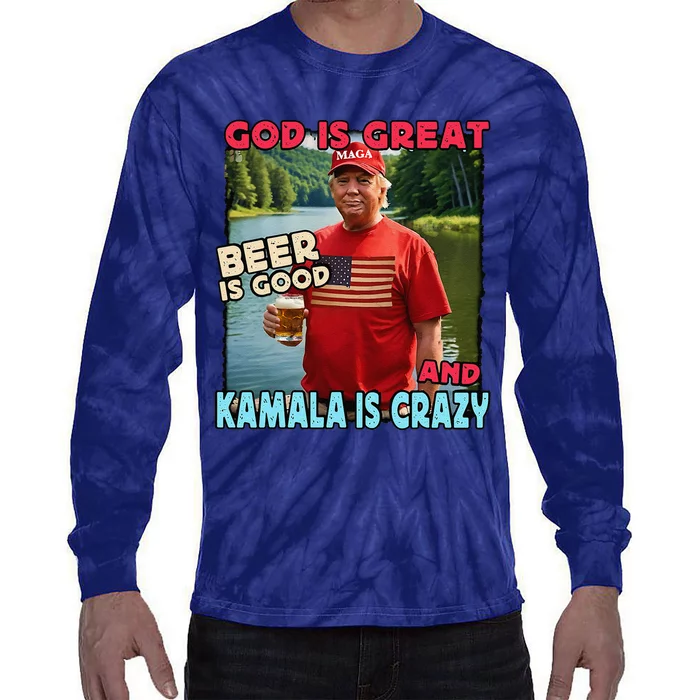 God Is Great Beer Is Good And Kamala Are Crazy Funny Trump Tie-Dye Long Sleeve Shirt