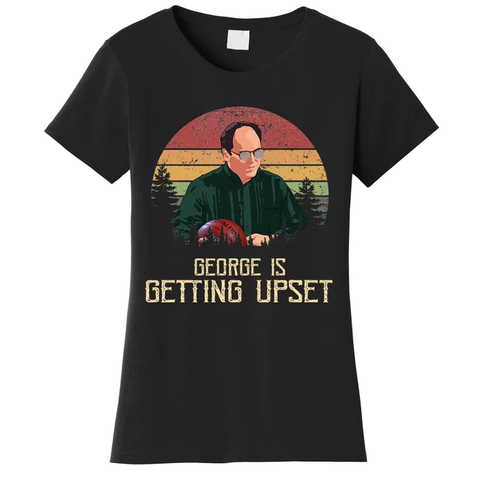 George Is Getting Upset Women's T-Shirt