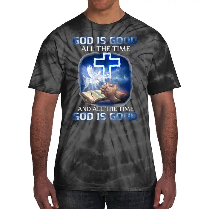 God Is Good All The Time Christian Cross Jesus Quote Tie-Dye T-Shirt