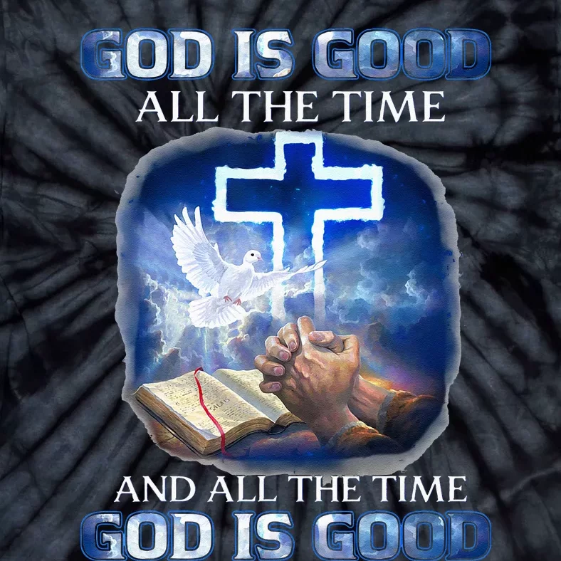 God Is Good All The Time Christian Cross Jesus Quote Tie-Dye T-Shirt