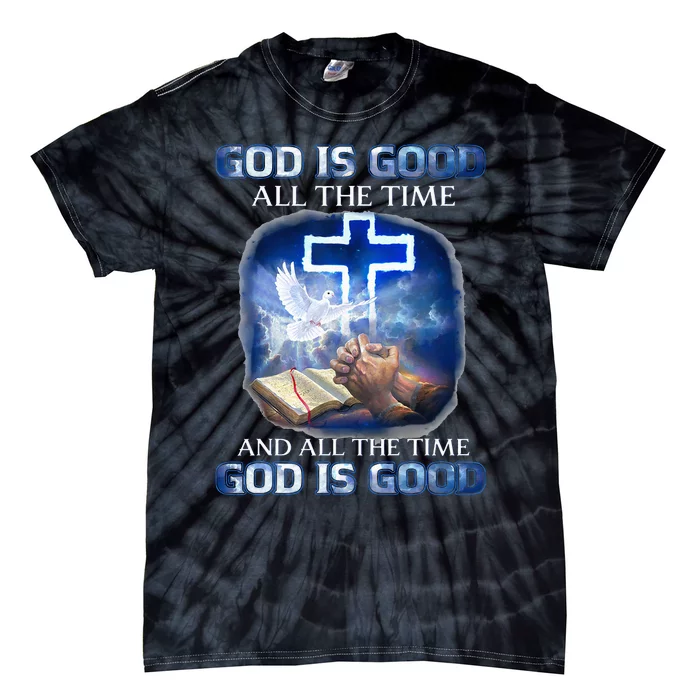 God Is Good All The Time Christian Cross Jesus Quote Tie-Dye T-Shirt