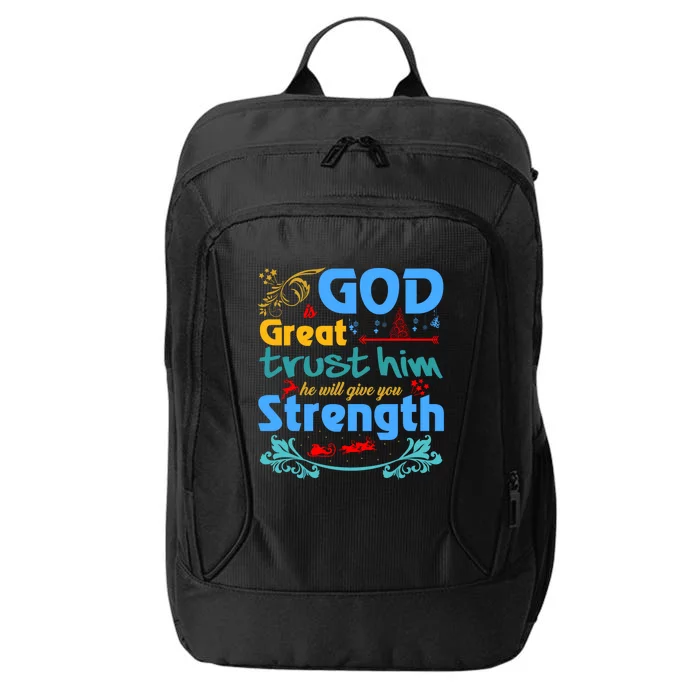 God Is Great Trust Him He Will Give You Strength Standard Gift City Backpack