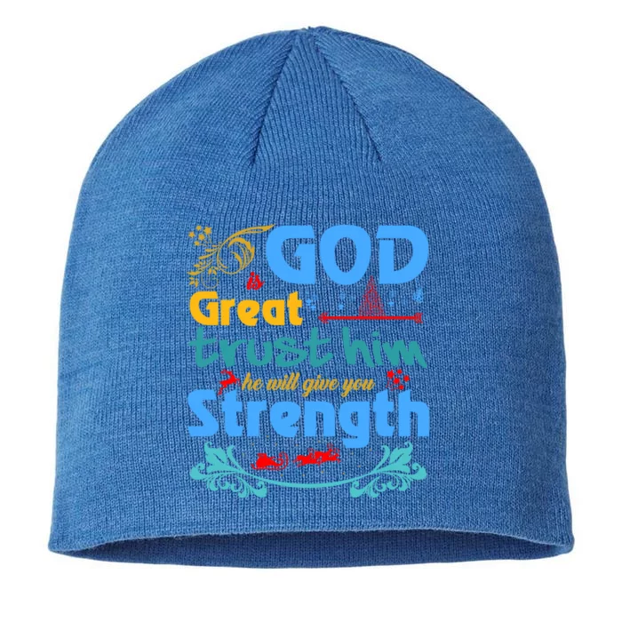 God Is Great Trust Him He Will Give You Strength Standard Gift 8 1/2in Sustainable Knit Beanie