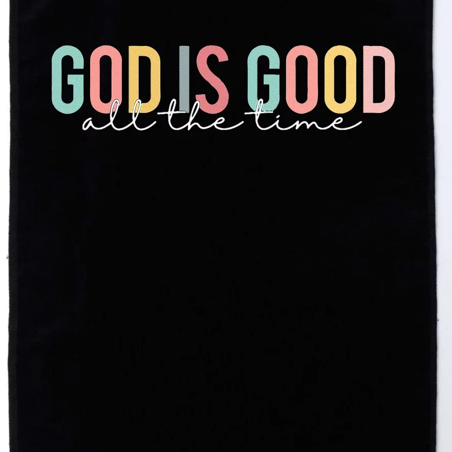 God Is Good All The Time Christian Faith Worship Platinum Collection Golf Towel