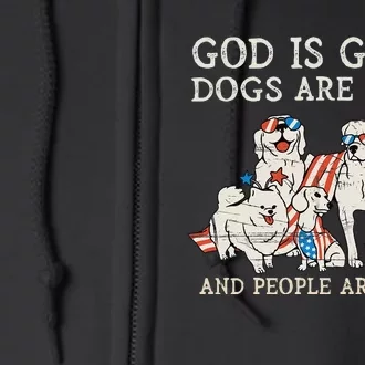 God Is Great Dogs Are Good People Are Crazy Full Zip Hoodie