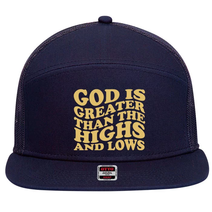 God Is Greater Than The Highs And Lows 7 Panel Mesh Trucker Snapback Hat