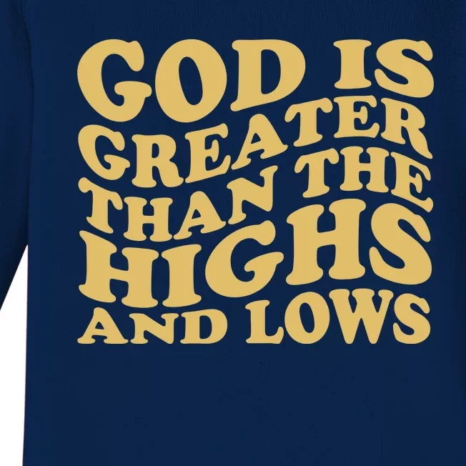 God Is Greater Than The Highs And Lows Baby Long Sleeve Bodysuit