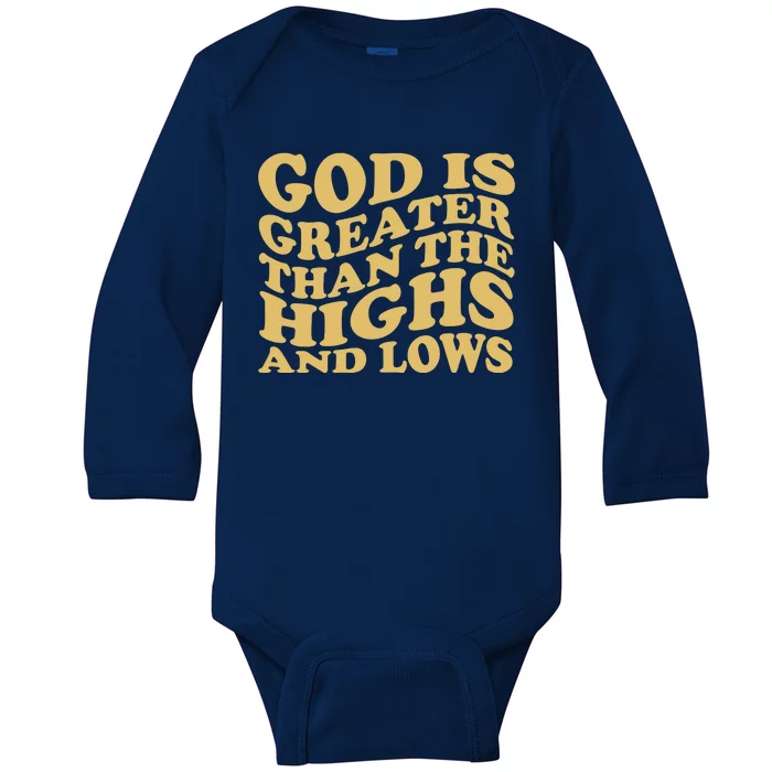 God Is Greater Than The Highs And Lows Baby Long Sleeve Bodysuit