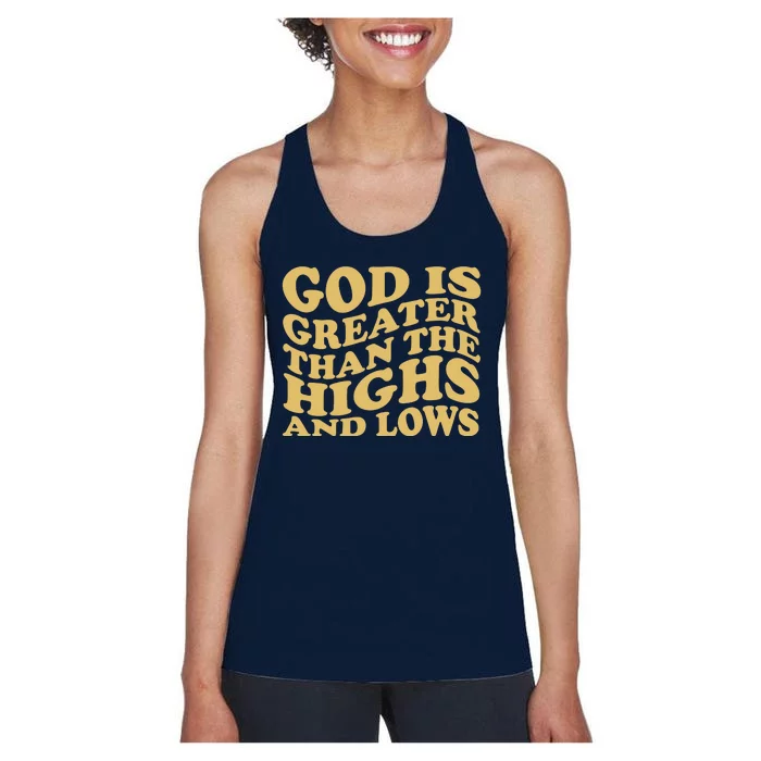 God Is Greater Than The Highs And Lows Women's Racerback Tank