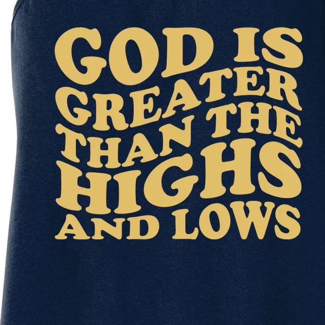 God Is Greater Than The Highs And Lows Women's Racerback Tank