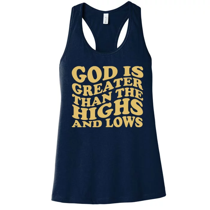 God Is Greater Than The Highs And Lows Women's Racerback Tank