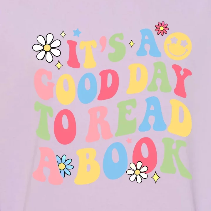 Groovy It's Good Day To Read Book Library Reading Lover Gift Garment-Dyed Sweatshirt