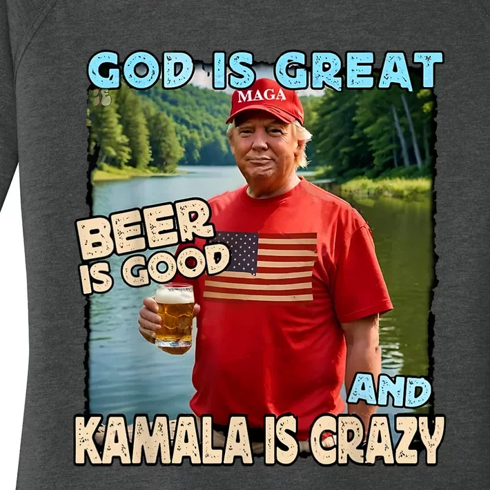 God Is Great Beer Is Good And Kamala Are Crazy Funny Trump Women's Perfect Tri Tunic Long Sleeve Shirt