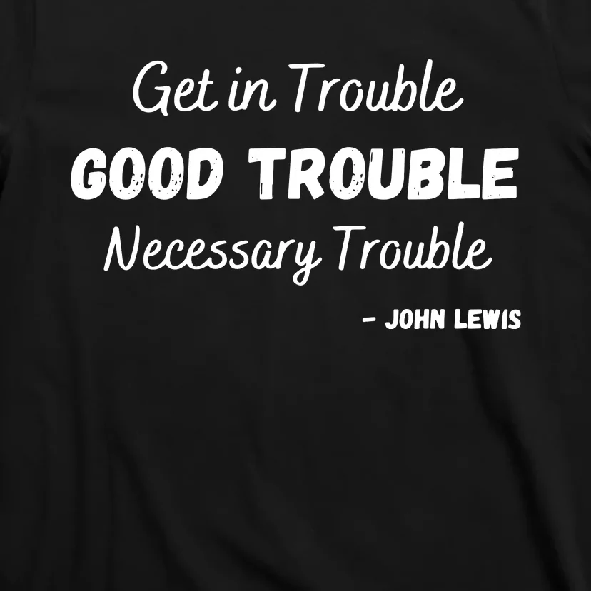 Get In Good Necessary Trouble Civil Rights Social Justice Premium T-Shirt