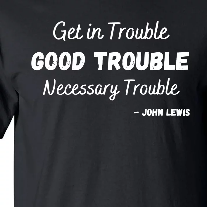 Get In Good Necessary Trouble Civil Rights Social Justice Premium Tall T-Shirt