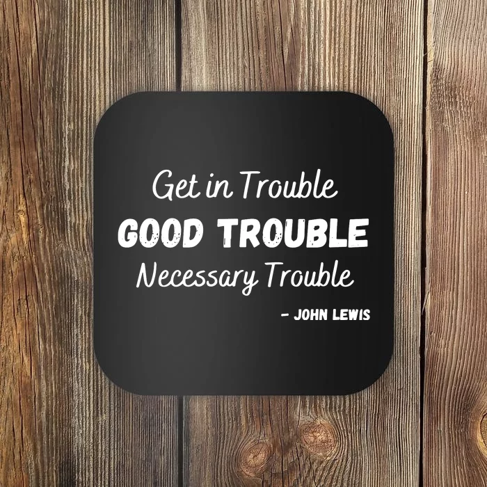 Get In Good Necessary Trouble Civil Rights Social Justice Premium Coaster