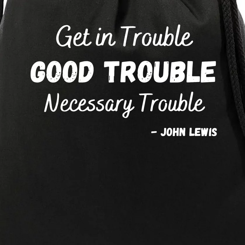 Get In Good Necessary Trouble Civil Rights Social Justice Premium Drawstring Bag