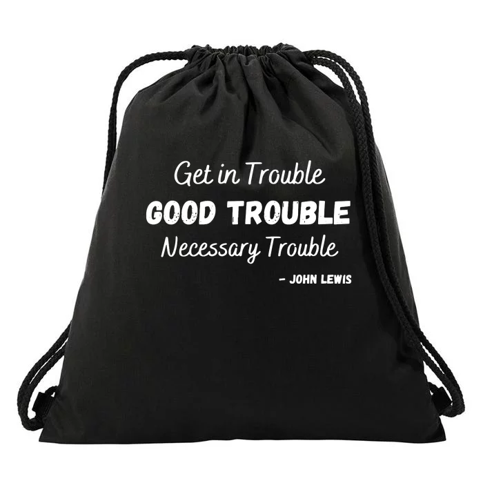 Get In Good Necessary Trouble Civil Rights Social Justice Premium Drawstring Bag