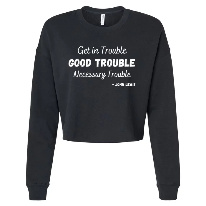 Get In Good Necessary Trouble Civil Rights Social Justice Premium Cropped Pullover Crew