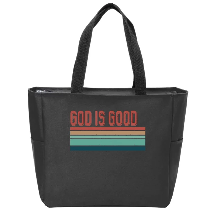 God Is Good All The Time Zip Tote Bag