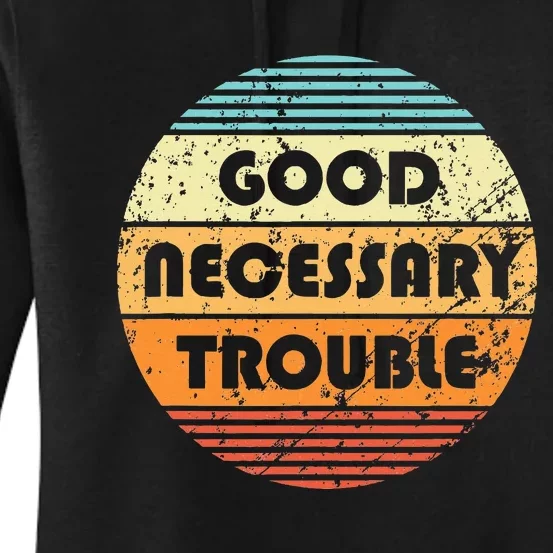 Get In Good And Necessary Trouble Political Quote John Lewis Women's Pullover Hoodie