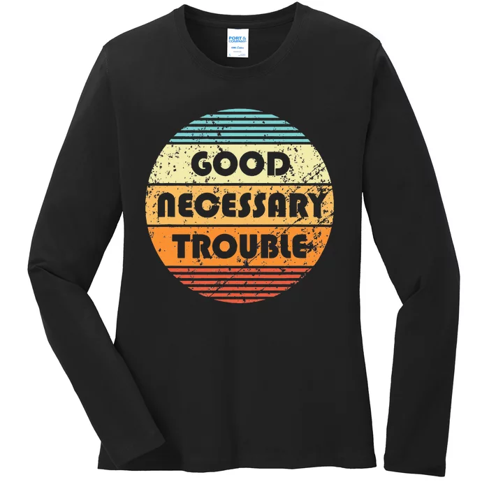 Get In Good And Necessary Trouble Political Quote John Lewis Ladies Long Sleeve Shirt