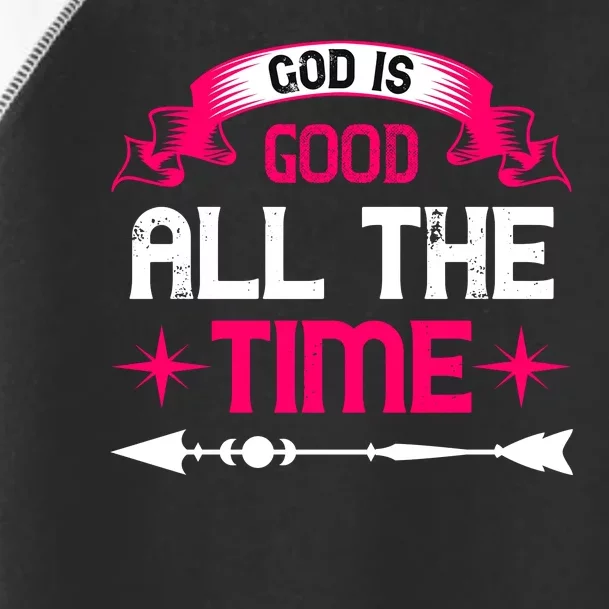 God Is Good All The Time Toddler Fine Jersey T-Shirt