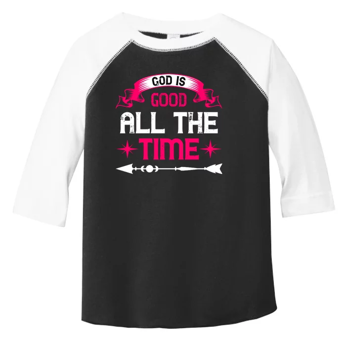 God Is Good All The Time Toddler Fine Jersey T-Shirt