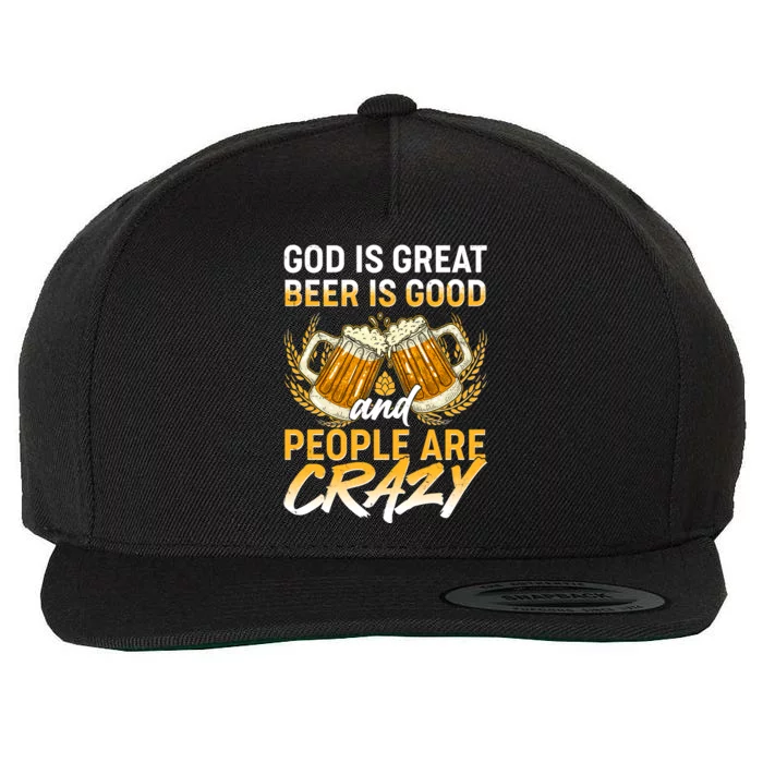 God Is Great Beer Is Good And People Are Crazy Wool Snapback Cap