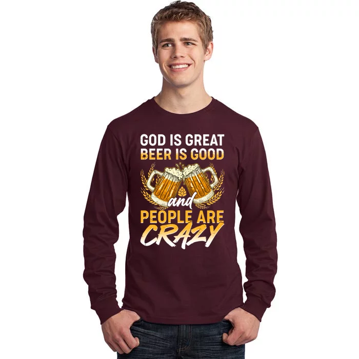 God Is Great Beer Is Good And People Are Crazy Tall Long Sleeve T-Shirt