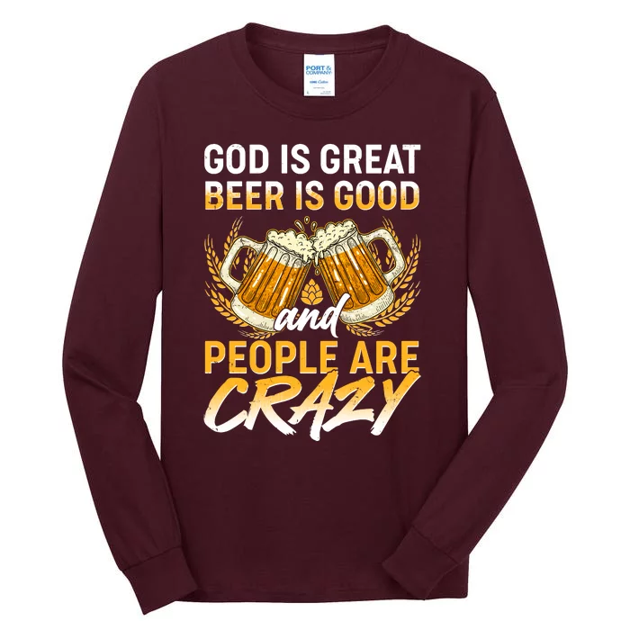 God Is Great Beer Is Good And People Are Crazy Tall Long Sleeve T-Shirt