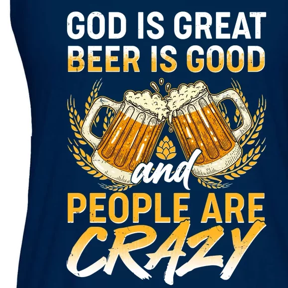 God Is Great Beer Is Good And People Are Crazy Ladies Essential Flowy Tank