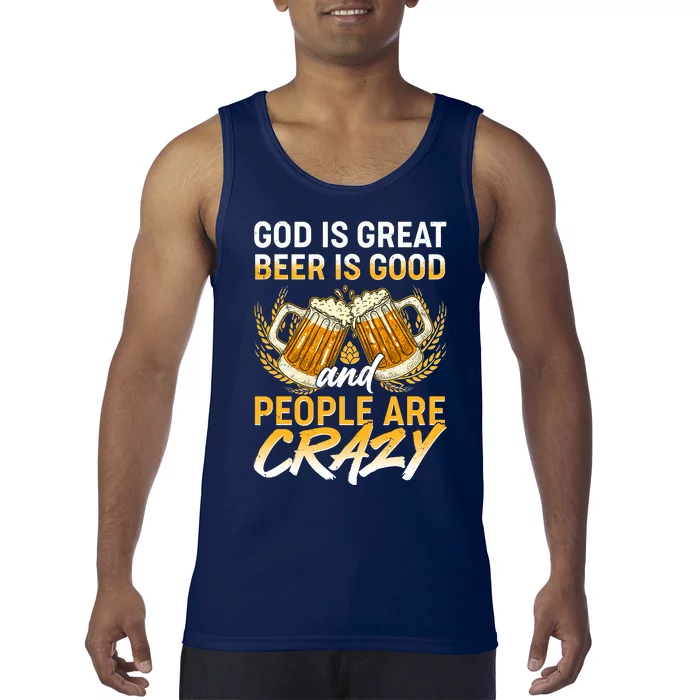 God Is Great Beer Is Good And People Are Crazy Tank Top