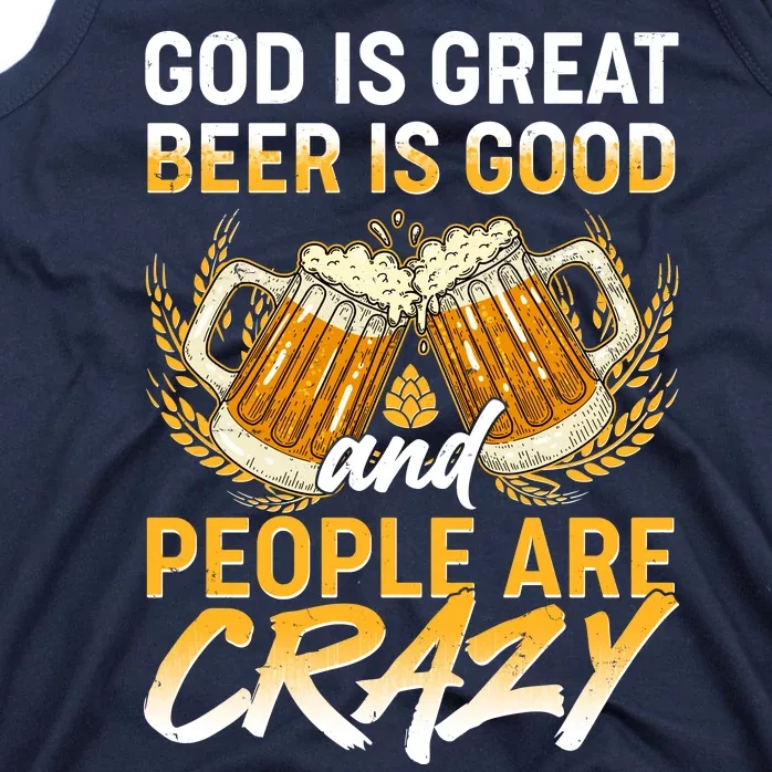 God Is Great Beer Is Good And People Are Crazy Tank Top