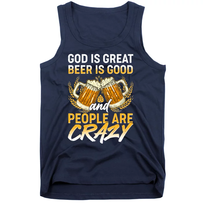 God Is Great Beer Is Good And People Are Crazy Tank Top