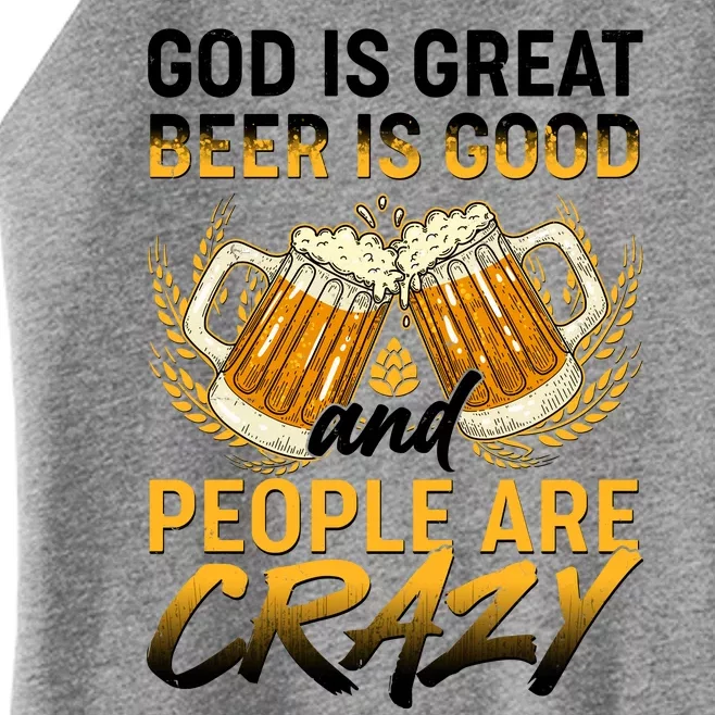 God Is Great Beer Is Good And People Are Crazy Women’s Perfect Tri Rocker Tank