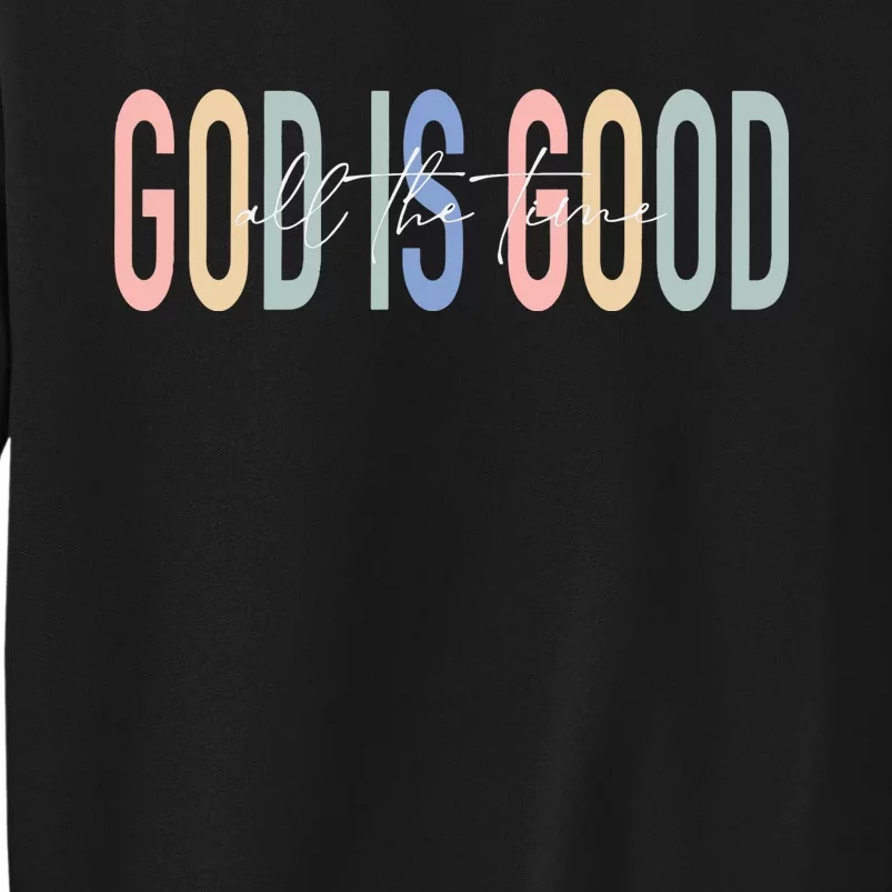 God Is Good All The Time Christian Sweatshirt