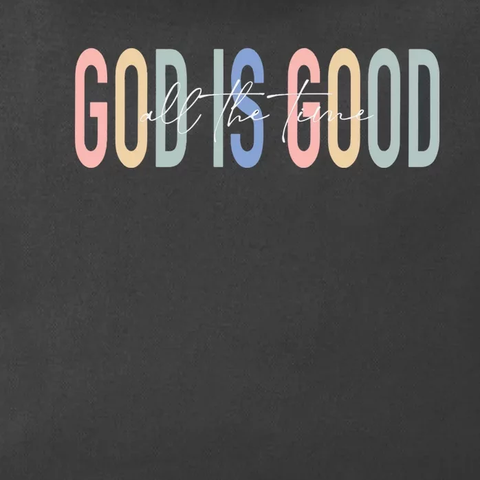 God Is Good All The Time Christian Zip Tote Bag