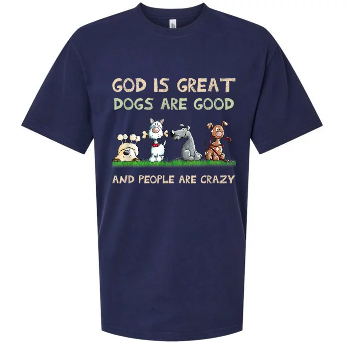 God Is Great Dogs Are Good And People Are Crazy Sueded Cloud Jersey T-Shirt