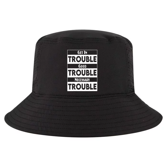 Get In Good Necessary Trouble Civil Rights Social Justice Cool Comfort Performance Bucket Hat