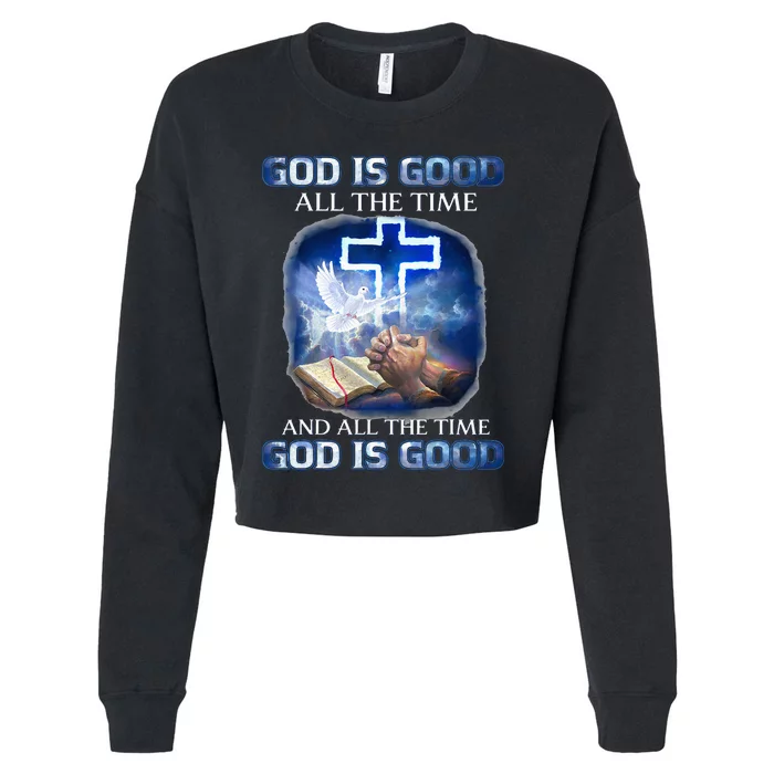 God Is Good All The Time Christian Cross Jesus Quote Cropped Pullover Crew