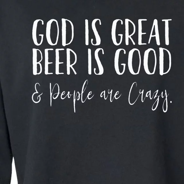 God is great beer is good and people are crazy Cropped Pullover Crew