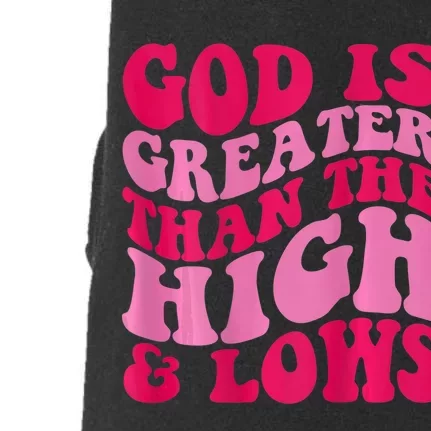 God Is Greater Than The Highs And Lows Doggie 3-End Fleece Hoodie