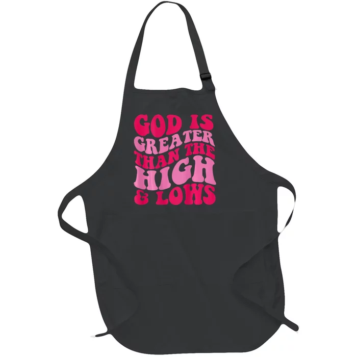 God Is Greater Than The Highs And Lows Full-Length Apron With Pocket