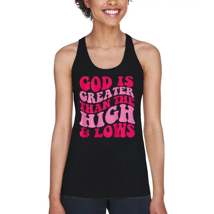 God Is Greater Than The Highs And Lows Women's Racerback Tank