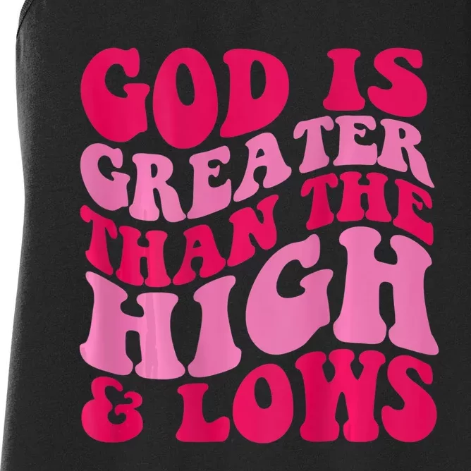 God Is Greater Than The Highs And Lows Women's Racerback Tank