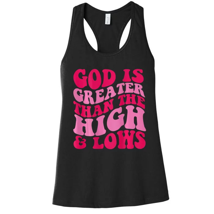 God Is Greater Than The Highs And Lows Women's Racerback Tank