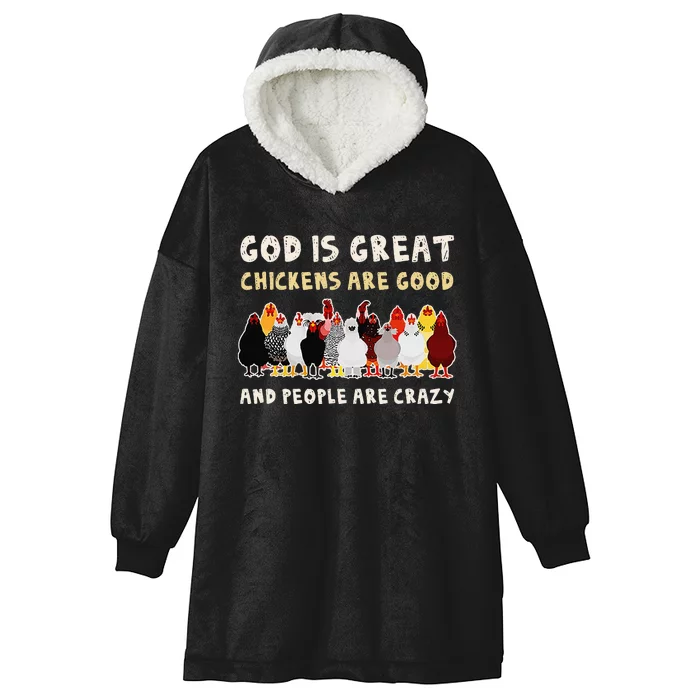 God Is Great Chickens Are Good People Are Crazy Hooded Wearable Blanket