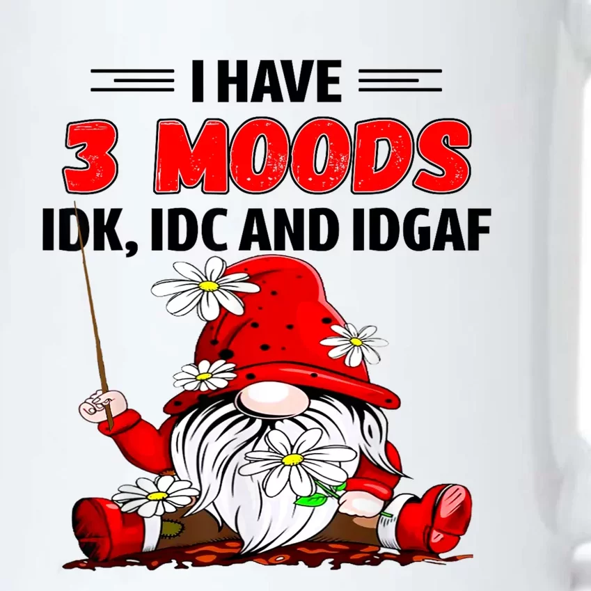 Gnome I Have 3 Moods Idk Idc And Idgaf Black Color Changing Mug