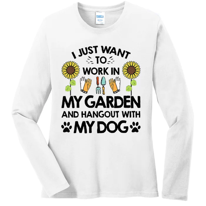 Gardener I Just Want To Work In My Garden Hang Out With Dog Ladies Long Sleeve Shirt